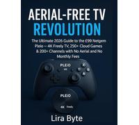 Aerial-Free TV Revolution: The Ultimate 2026 Guide to the £99 Netgem Pleio - 4K Freely TV, 250+ Cloud Games & 200+ Channels with No Aerial and No Monthly Fees (Tech Mastery Bible Series)