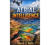 Aerial Intelligence: focused on Data, analytics, decision systems (The Elevation Series)