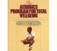 Aerobics Program For Total Well-Being: Exercise, Diet , And Emotional Balance