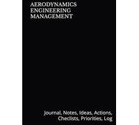 AERODYNAMICS ENGINEERING MANAGEMENT: Journal, Notes, Ideas, Actions, Checlists, Priorities, Log: Tool for Daily Goal Setting Tracker Planner | Time ... Journal Gifts for Meetings Productivity