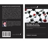 Aerogel de sílice nanoestructurado: Síntesis y caracterización de aerogeles de sílice secos a presión ambiente