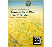 Aeronautical Chart Users' Guide 2025: Print Color Edition