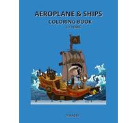 Aeroplanes & Ships Coloring Book: Aeroplanes & Ships Coloring Book