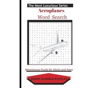 Aeroplanes Word Search: Exciting and Educative Puzzles for Kids, Teens and Adults (The Most Luxurious Series)