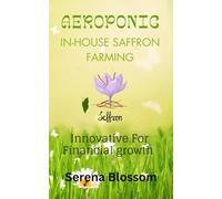 AEROPONIC IN-HOUSE SAFFRON FARMING: INNOVATIVE FOR FINANCIAL GROWTH
