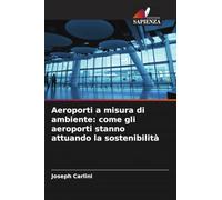 Aeroporti a misura di ambiente: come gli aeroporti stanno attuando la sostenibilità
