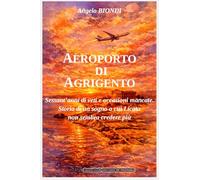 AEROPORTO DI AGRIGENTO: Sessant’anni di veti e occasioni mancate. Storia di un sogno a cui Licata non sembra credere più (Licata e la sua storia)