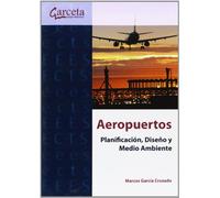 Aeropuertos: Planificación, Diseño y Medio Ambiente (SIN COLECCION)