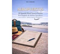 Aeropuertos: Spanish Word Search Puzzles: For English & Italian Speakers | Learn Spanish for Travel (The Global Traveler Series)