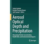 Aerosol Optical Depth and Precipitation: Measuring Particle Concentration, Health Risks and Environmental Impacts