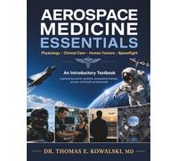 AEROSPACE MEDICINE ESSENTIALS: A general survey for students, aeromedical trainees, aircrew, and health professionals