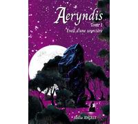 Aeryndis: Tome 1 : Eveil d'une sourcière