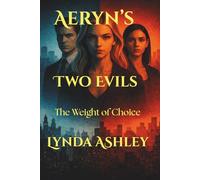 Aeryn's Two Evils: The Weight of Choice: 5 (The Aeryn Series)