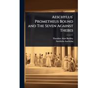 Aeschylus' Prometheus Bound and The Seven Against Thebes
