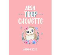 Aesh trop chouette agenda 2026: planificateur mensuel et semainier pour l'école et le bureau , 12 mois , une semaine sur deux pages