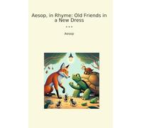 Aesop, in Rhyme: Old Friends in a New Dress (Classic Books)