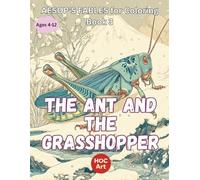 Aesop’s Fables Coloring Book 3: The Ant and the Grasshopper: Summer Fun and Winter Lessons