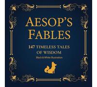 AESOP'S FABLES: 147 TIMELESS TALES OF WISDOM (black and white illustration)