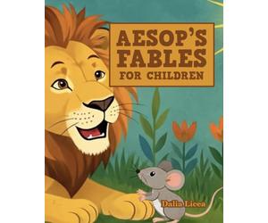 Aesop's Fables for Children: Classic Fables of Wisdom and Moral Lessons for Young Readers