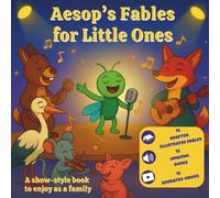 AESOP'S FABLES FOR LITTLE ONES: Adapted, illustrated, sung and animated - 1 book, 15 fables, 15 songs, 15 animated videos