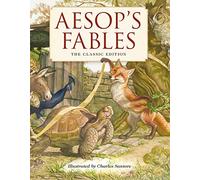 Aesop's Fables Hardcover: The Classic Edition by acclaimed illustrator, Charles Santore (Charles Santore Children's Classics)