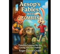 Aesop's Fables, with Zombies!: Timeless Lessons for the Living and the Undead (With Zombies Series)