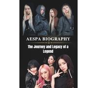 AESPA BIOGRAPHY: The Journey and Legacy of a Legend