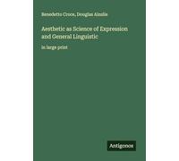 Aesthetic as Science of Expression and General Linguistic: in large print