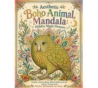 Aesthetic Boho Animal Mandala: Hidden Magic Elements: Doodle Coloring Book, Mental Health Journal, and Art Therapy with Positive Affirmations for Teens