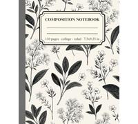 Aesthetic Botanical Composition Notebook: Dark Academia Vintage Floral Journal, College Ruled Lined Paper for Students, Women & Girls (7.5 x 9.25 in, 110 Pages)