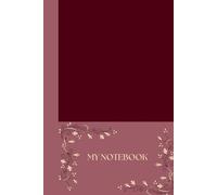 Aesthetic Burgundy Notebook with flowers: Journal for Women & Girls | 6 x 9 inch,15,24 x 22,86 cm | 100 lined pages | for School, Work & Daily Journaling