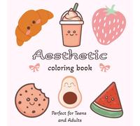 Aesthetic: Coloring Book For Adults and Kids, Relaxing and Stress Relief, With Cute and Easy Designs that Range from Food to Objects to Animals