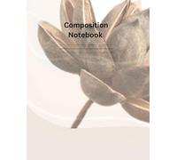 Aesthetic composition notebook 120 pages ruled paper, 8.5 by 11 inches for college, students, university, personal, schools, work, writers, journal ... and daily life: floral pastel light color