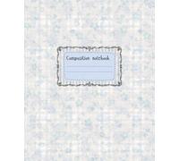 Aesthetic composition notebook, cute college ruled journal,7.5 x 9.25 inches,110 pages , soft and durable cover for school, office use and journaling: ... creative writing and stylish stationery gift