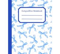 Aesthetic Coquette Composition Notebook: Super Cute Blue Pastel Journal with Bows for Girls, Teens & Women