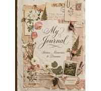 Aesthetic Cottagecore Notebook with Pressed Flowers & Antique Paper Textures for Women, Girls, Writers, and Artists: Multi-Purpose Journal for Writing, Sketching, and Memories