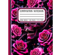 Aesthetic Cute Pink Roses & Skulls Composition Notebook - 7.5" x 9.25": 120 Wide Ruled Pages, Paperback, Matte Finish - Decorative Writing ... Teachers, Writers, and Everyday Note-Taking