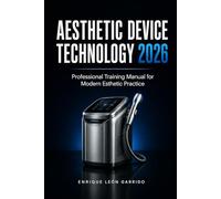 Aesthetic Device Technology 2026: Professional Training Manual for Modern Esthetic Practice