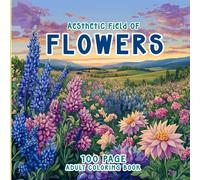 Aesthetic Field of Flowers Coloring Book - Aesthetic 100 Pages Adult Coloring Book