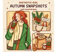 Aesthetic Girl Autumn Snapshots: Cute & Cozy Fall Coloring Book for Adults and Teens with Bold & Easy Panel Designs (Aesthetic Girl - Cozy Moments)