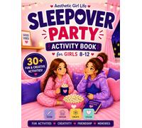 Aesthetic Girl Life: Sleepover Party Activity Book for Girls Ages 8-12 Podtytuł: A Fun Coloring, Design & Friendship Activity Book with Games, ... Sleepover Fun (Aesthetic Girl Life Series)