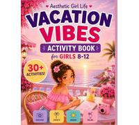 Aesthetic Girl Life: Vacation Vibes Activity Book for Girls Ages 8-12: Coloring, Drawing, Puzzles and Creative Summer Fun for Holidays, Trips and Screen-Free Play (Aesthetic Girl Life Series)