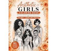 Aesthetic Girls Coloring Book Volume 5 : Luxury and Lifestyle: Beautiful Portraits to Color, Relax & Enjoy | Fashion, Stylish Girls & Elegant Beauty Designs