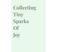 Aesthetic Green Notebook: Collecting Tiny Sparks of Joy
