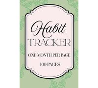 Aesthetic Habit Tracker for Women: Monthly Habit Journal - One Month Per Page | 100 Pages to Build Better Routines and Stay Consistent