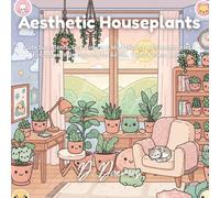 Aesthetic Houseplants: Cute Succulents, Silly Flowers & Mood Plants with Accessories | Fun, Stress-Free Coloring for Adults, Teens & Plant Lovers