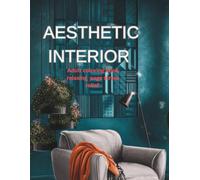AESTHETIC INTERIOR Coloring Book: Adult Coloring Book with Relaxing Pages for Stress Relief, Aesthetic Interior Designer Rooms