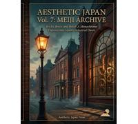 AESTHETIC JAPAN Vol. 7: MEIJI ARCHIVE: Bricks, Brass, and Belief: A Monochrome Odyssey into Japan's Industrial Dawn