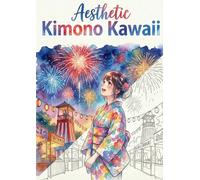 Aesthetic Kimono Kawaii: Anime Manga Coloring Book for Adults and Teens: Beautiful Japanese Girls, Traditional Festivals, and Seasonal Scenery for Stress Relief and Relaxation