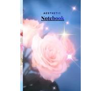 Aesthetic Notebook 120 Pages 6.125" x 9.25": Spiritual, Flower & Nature Themed Peace and Relaxation for All Ages